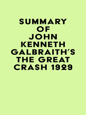 cover image of Summary of John Kenneth Galbraith's the Great Crash 1929